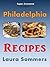 Traditional Philadelphia Recipes: A Cookbook for Recipes from Philadelphia, Pennsylvania