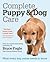 Complete Puppy & Dog Care: What every dog owner needs to know