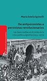De antiperonistas a peronistas revolucionarios: Las clases medias en el centro de la crisis política argentina (1955-1973) (Spanish Edition)