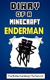 Diary of A Minecraft Enderman: Four Brothers Wandering In The Overworld (Unofficial Minecraft Diary)