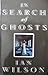 In Search of Ghosts