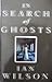 In Search of Ghosts