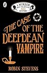 The Case of the Deepdean Vampire by Robin Stevens