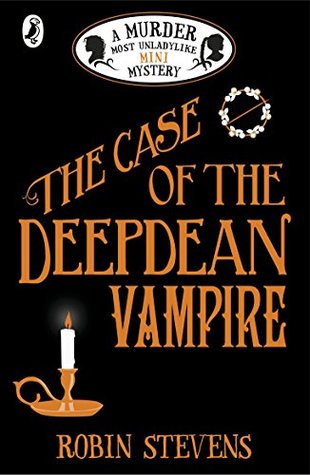 The Case of the Deepdean Vampire (Murder Most Unladylike, #4.5)