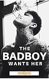 The Bad Boy Wants Her