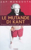 Le mutande di Kant: Filosofia liofilizzata per uso personale