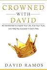 Book cover for Crowned with David: 40 Devotionals to Inspire Your Life, Fuel Your Trust, and Help You Succeed in God's Way (Testament Heroes Book 4)