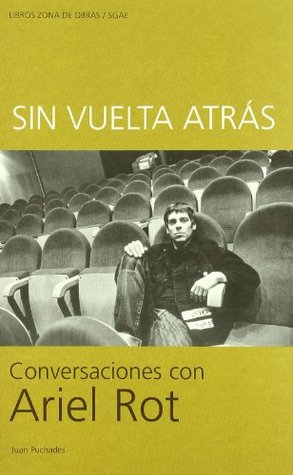 Sin vuelta atrás: conversaciones con Ariel Rot