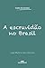 A escravidão no Brasil (Como eu ensino) (Portuguese Edition)