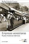 Empresas venezolanas: Nueve historias titánicas (Biblioteca Rafael Arráiz Lucca nº 9) (Spanish Edition)