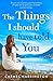 The Things I Should Have Told You by Carmel Harrington