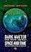 DARK MATTER AND DARK ENERGY, SPACE AND TIME, AND OTHER PSEUDO... by Gabriel Vacariu