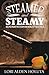 Steamed and Steamy by Lori Alden Holuta