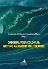 Colonial/Post‐Colonial: Writing as Memory in Literature