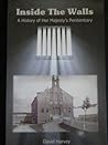 Inside the Walls: A History of Her Majesty's Penitentiary