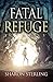 Fatal Refuge: Book 2 of the Arizona Thriller Trilogy