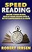 Speed Reading: Become a Speed Reader, Develop Insane Reading Speed & Better Comprehension in 24 Hours
