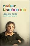 Despre 1989 by Vladimir Tismăneanu