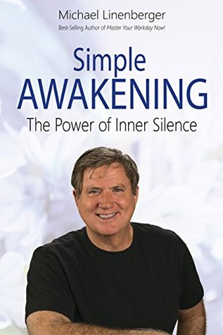 Simple Awakening: The Power of Inner Silence (Kindle Edition)
