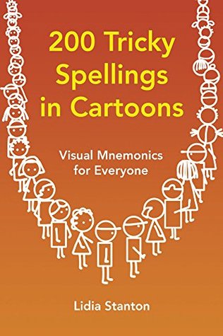200 Tricky Spellings in Cartoons: Visual Mnemonics for Everyone (Kindle Edition)
