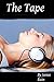 The Tape: (An Erotic Hypnos...