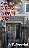 Only the Dead Don...