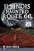 Illinois Haunted Route 66 (Haunted America)