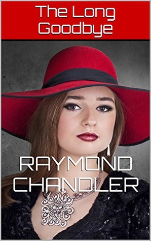 The Long Goodbye (Philip Marlowe series Book 6)