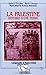 La Palestine: Histoire d'un...