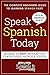 SPANISH: SPEAK SPANISH TODAY: THE COMPLETE BEGINNERS GUIDE TO LEARNING SPANISH FAST AND EASILY WITH FLASHCARDS, AUDIO AND MUCH MORE!(Spanish for dummies, Rosetta Stone)