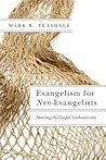 Evangelism for Non-Evangelists by Mark R. Teasdale