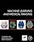 Machine Learning and Medical Imaging (The MICCAI Society book Series)