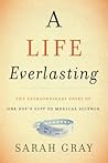 A Life Everlasting by Sarah   Gray