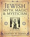 The Encyclopedia of Jewish Myth, Magic & Mysticism by Geoffrey W. Dennis