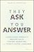 They Ask You Answer: A Revo...