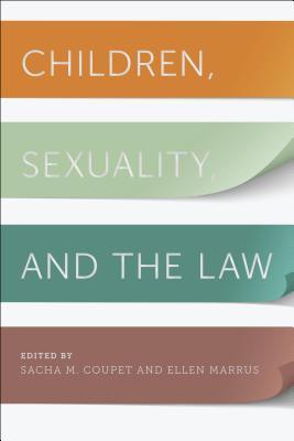 Children, Sexuality, and the Law (Families, Law, and Society, 1)