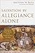 Salvation by Allegiance Alone
