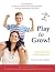 Play to Grow!: Over 200 gam...