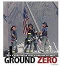 Ground Zero: How a Photograph Sent a Message of Hope