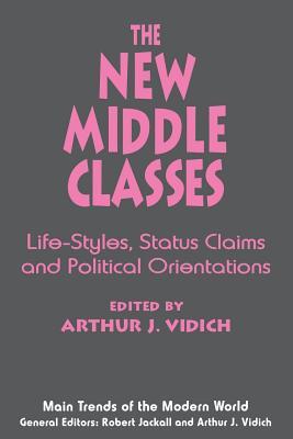 The New Middle Classes: Social, Psychological, and Political Issues (Main Trends of the Modern World, 5)
