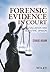 Forensic Evidence in Court: Evaluation and Scientific Opinion