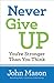 Never Give Up: You're Stron...