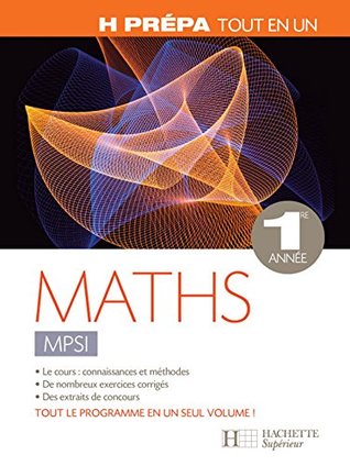 Mathématiques 1re année MPSI Tout en un (H Prépa Mathématiques) (French Edition)