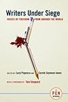 Writers Under Siege: Voices of Freedom from Around the World (Pen Anthology) Writers Under Siege: Voices of Freedom from Around the World (Pen Anthology)