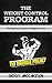 The Weight Control Program: The Rigorous Guide to Weight Loss