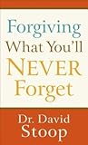 Forgiving What You'll Never Forget