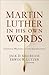 Martin Luther in His Own Words