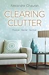 Clearing Clutter: Physical, Mental, and Spiritual