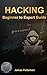 Hacking: Beginner to Expert...