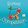 Sweet Competition by Liz Reed Sweet Competition by Liz Reed